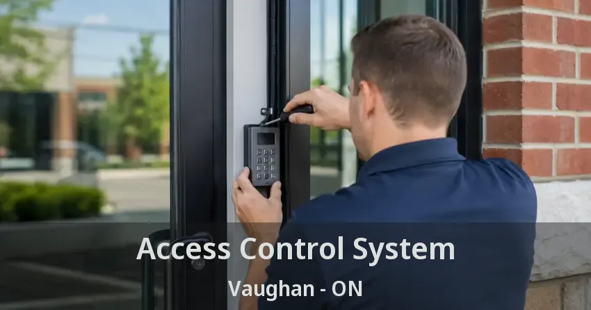Access Control System Vaughan - ON