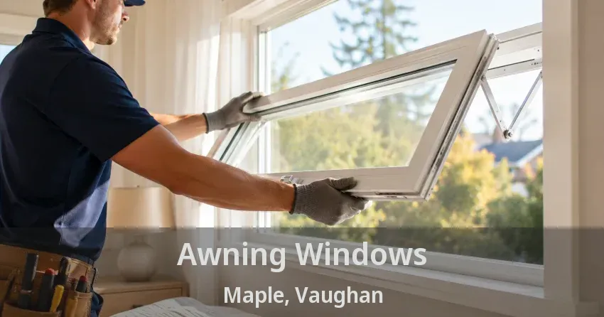 Awning Windows Maple, Vaughan - ON