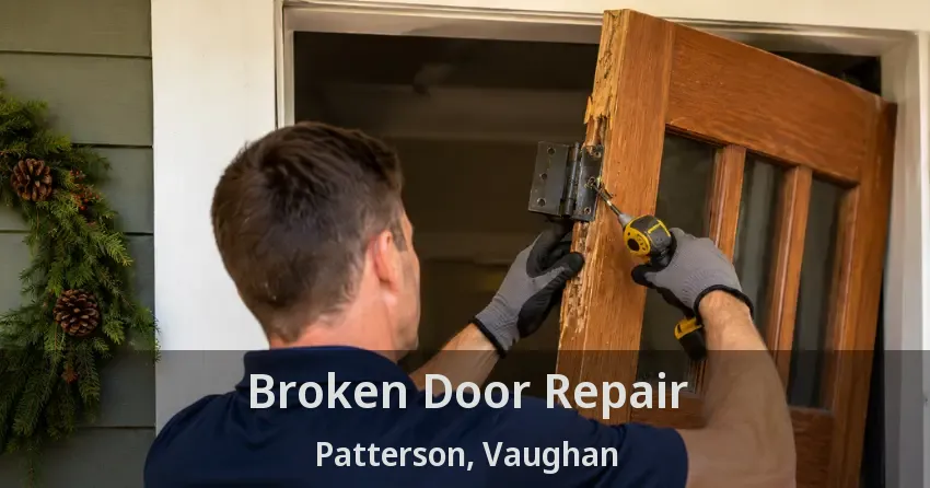Broken Door Repair Patterson, Vaughan - ON