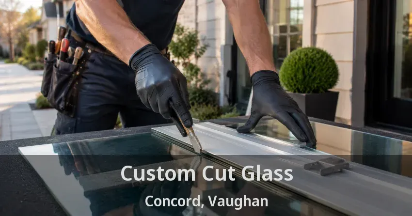 Custom Cut Glass Concord, Vaughan - ON