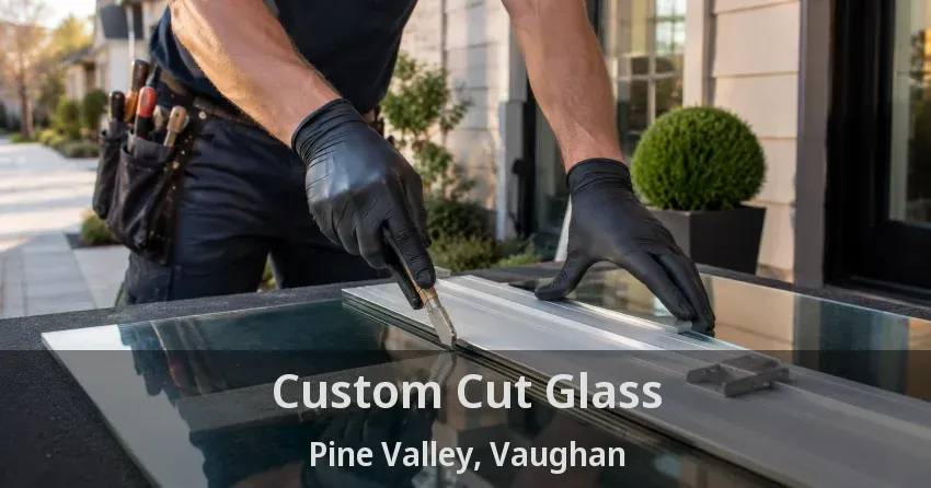 Custom Cut Glass Pine Valley, Vaughan - ON