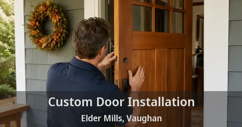 Custom Door Installation Elder Mills, Vaughan - ON