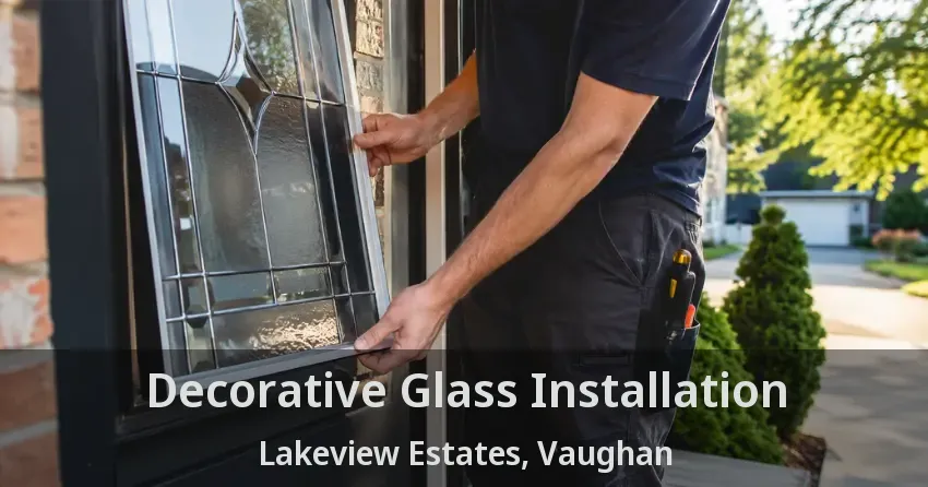 Decorative Glass Installation Lakeview Estates, Vaughan - ON