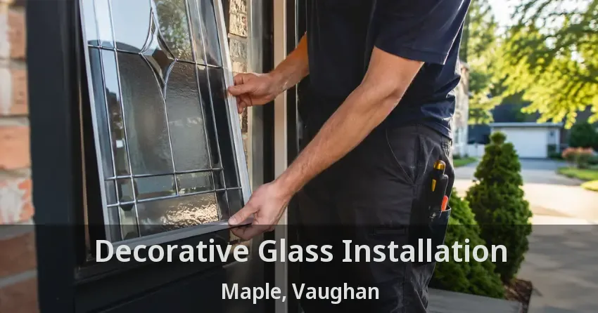 Decorative Glass Installation Maple, Vaughan - ON