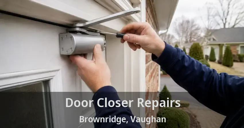Door Closer Repairs Brownridge, Vaughan - ON