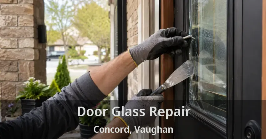 Door Glass Repair Concord, Vaughan - ON