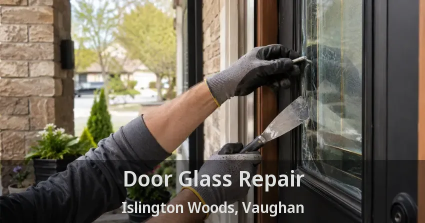 Door Glass Repair Islington Woods, Vaughan - ON