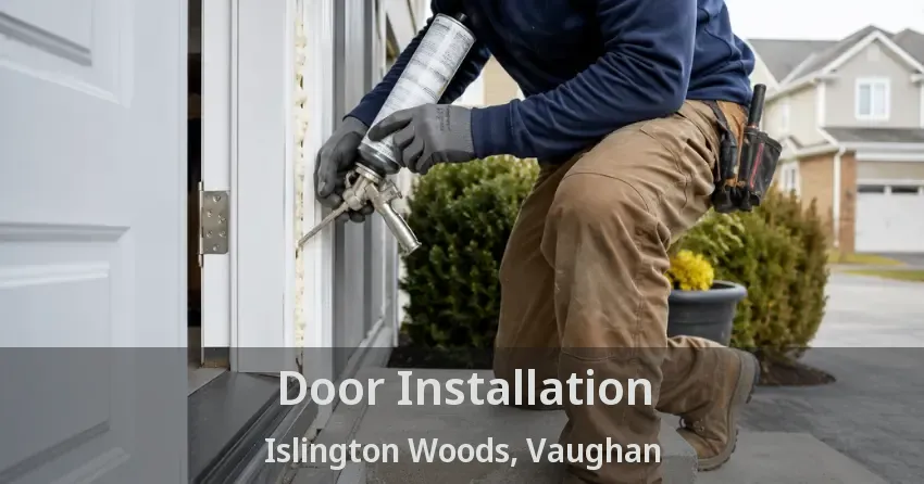 Door Installation Islington Woods, Vaughan - ON