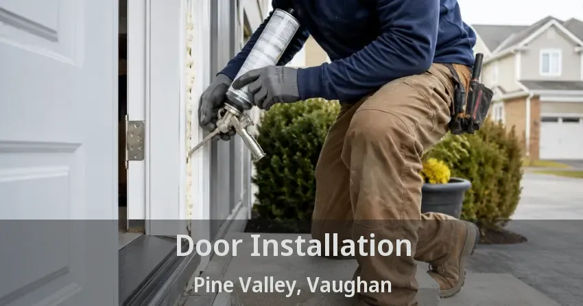 Door Installation Pine Valley, Vaughan - ON