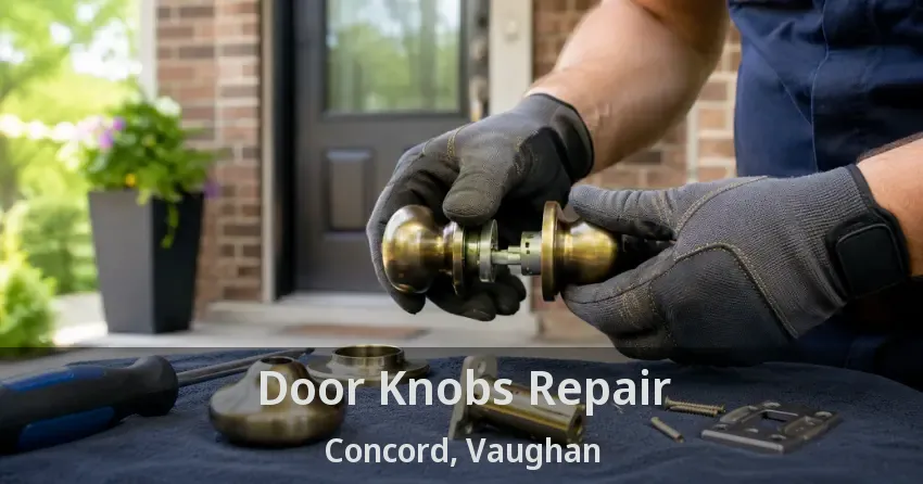 Door Knobs Repair Concord, Vaughan - ON