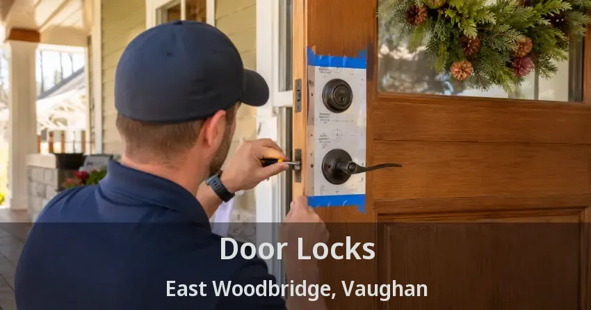 Door Locks East Woodbridge, Vaughan - ON