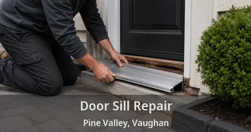 Door Sill Repair Pine Valley, Vaughan - ON