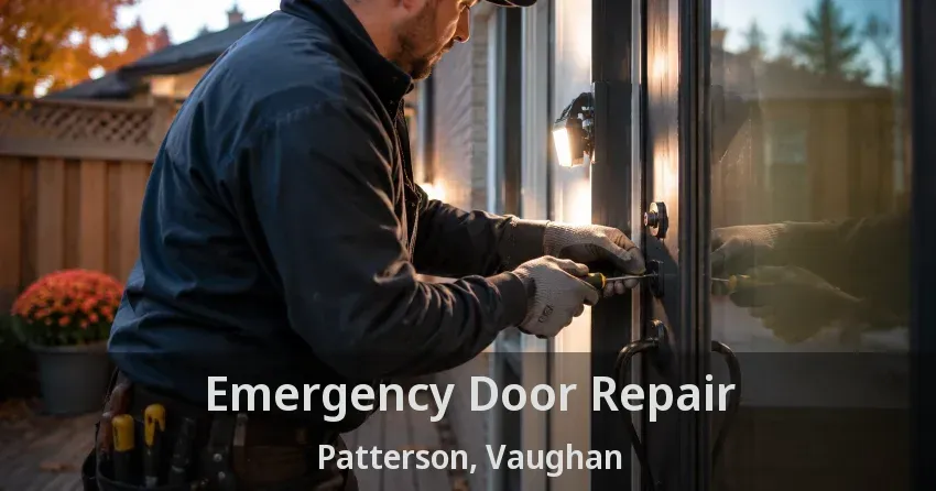 Emergency Door Repair Patterson, Vaughan - ON