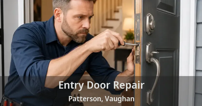 Entry Door Repair Patterson, Vaughan - ON