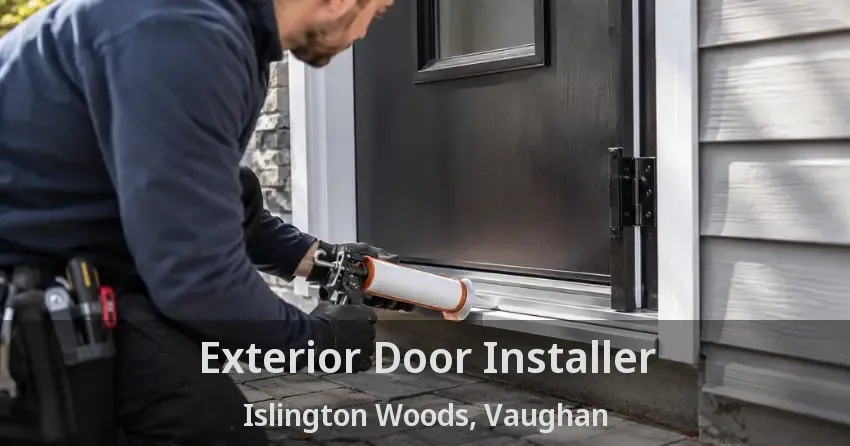 Exterior Door Installer Islington Woods, Vaughan - ON