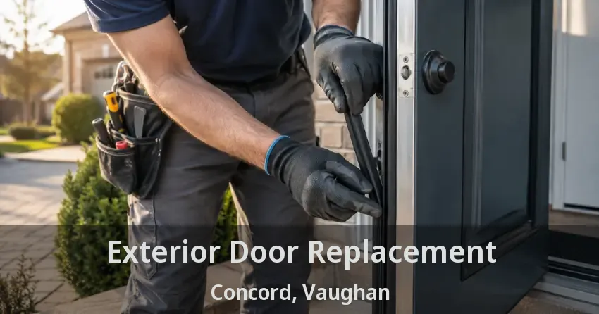 Exterior Door Replacement Concord, Vaughan - ON