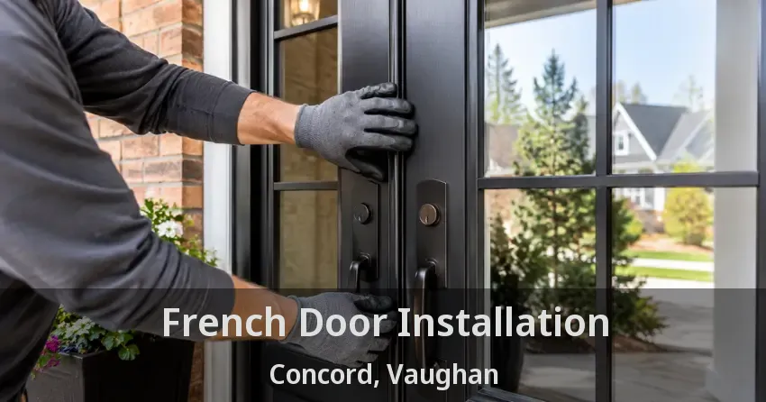 French Door Installation Concord, Vaughan - ON