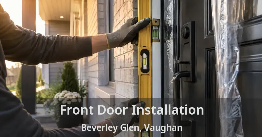 Front Door Installation Beverley Glen, Vaughan - ON