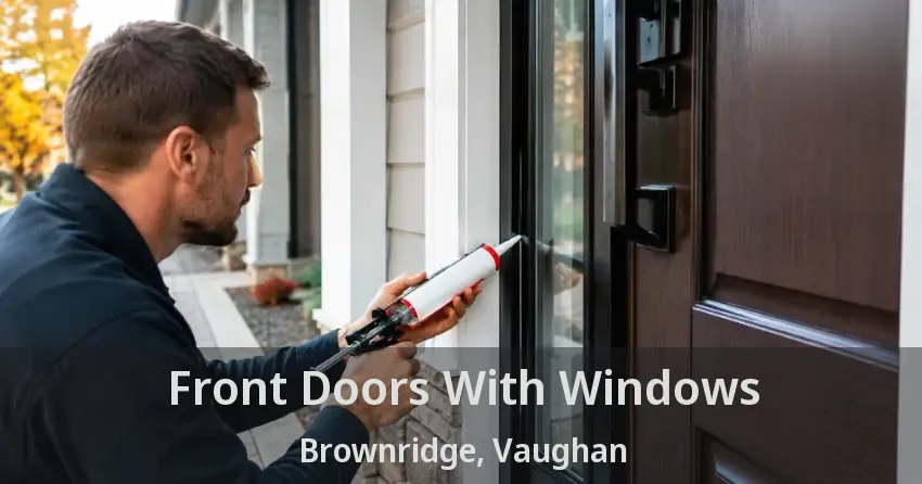 Front Doors With Windows Brownridge, Vaughan - ON