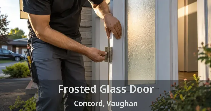Frosted Glass Door Concord, Vaughan - ON