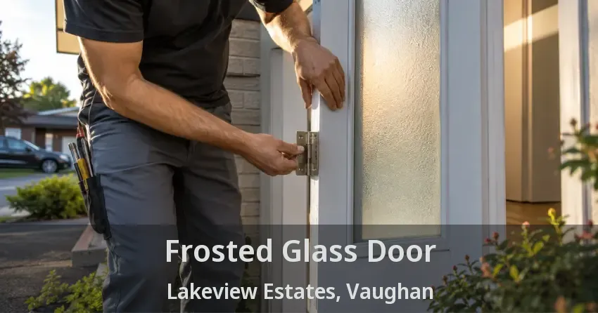 Frosted Glass Door Lakeview Estates, Vaughan - ON
