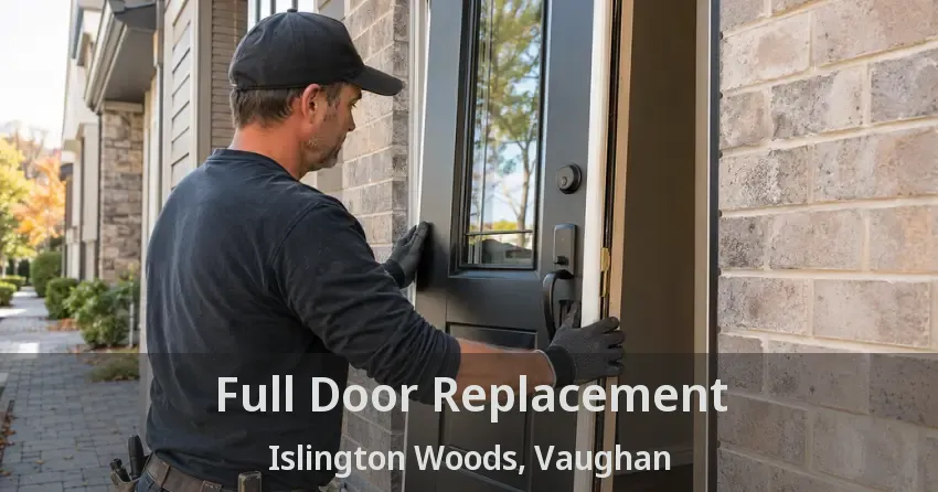Full Door Replacement Islington Woods, Vaughan - ON