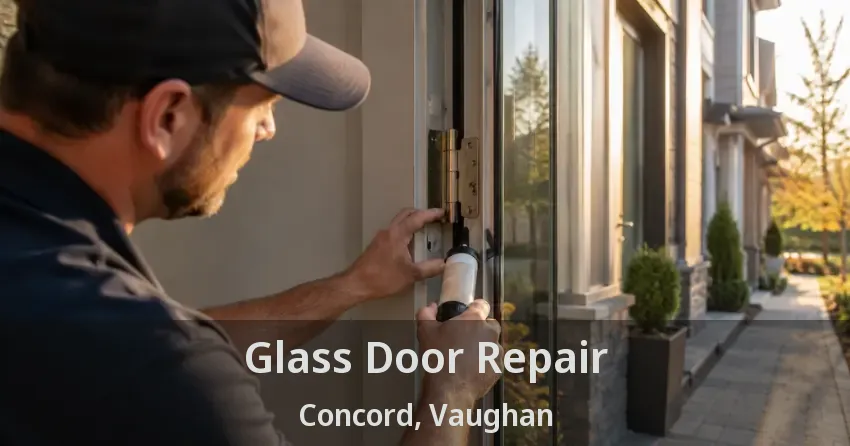 Glass Door Repair Concord, Vaughan - ON