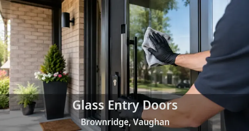 Glass Entry Doors Brownridge, Vaughan - ON