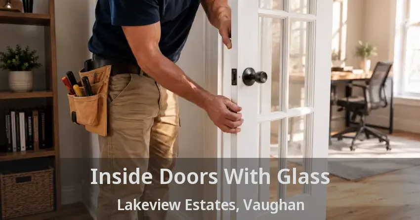 Inside Doors With Glass Lakeview Estates, Vaughan - ON