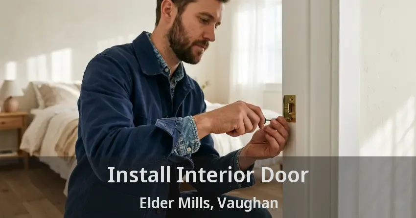 Install Interior Door Elder Mills, Vaughan - ON