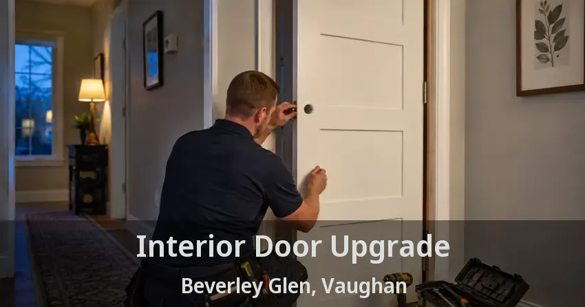 Interior Door Upgrade Beverley Glen, Vaughan - ON