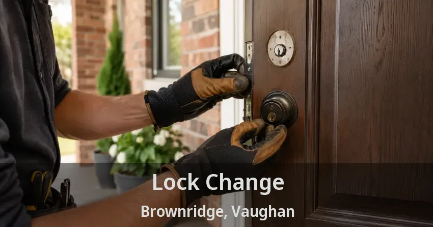 Lock Change Brownridge, Vaughan - ON