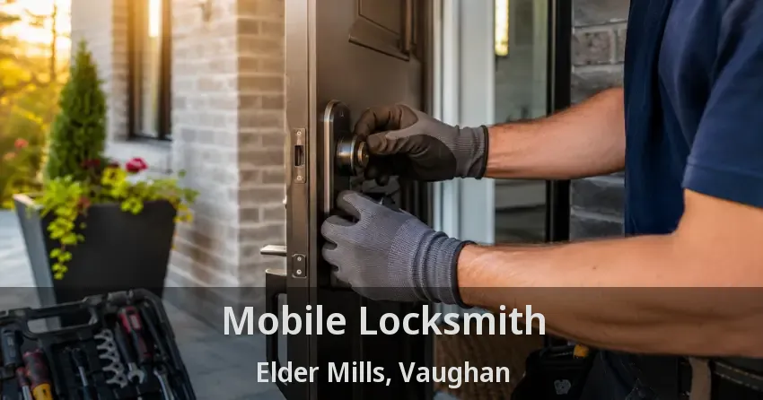 Mobile Locksmith Elder Mills, Vaughan - ON