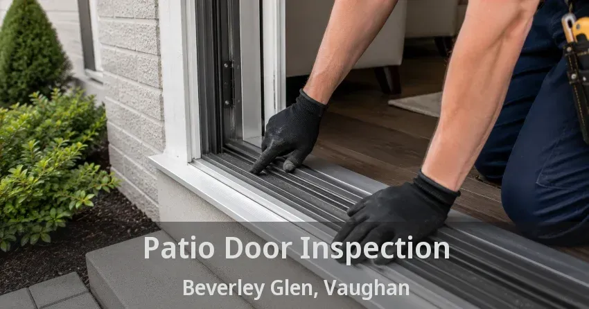 Patio Door Inspection Beverley Glen, Vaughan - ON
