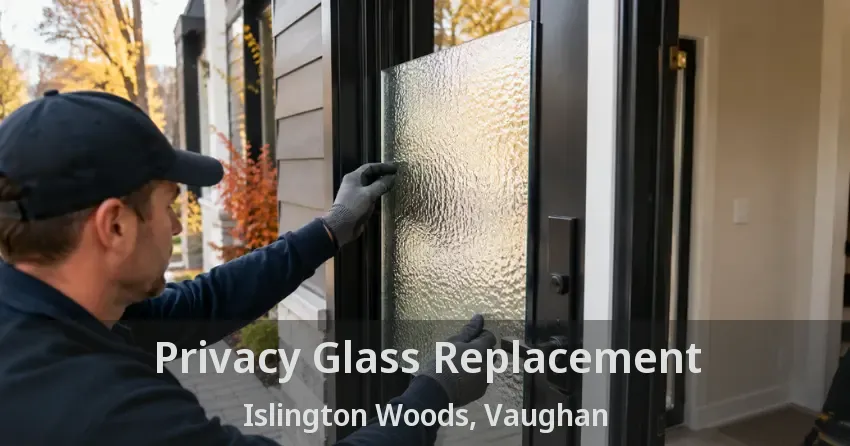 Privacy Glass Replacement Islington Woods, Vaughan - ON