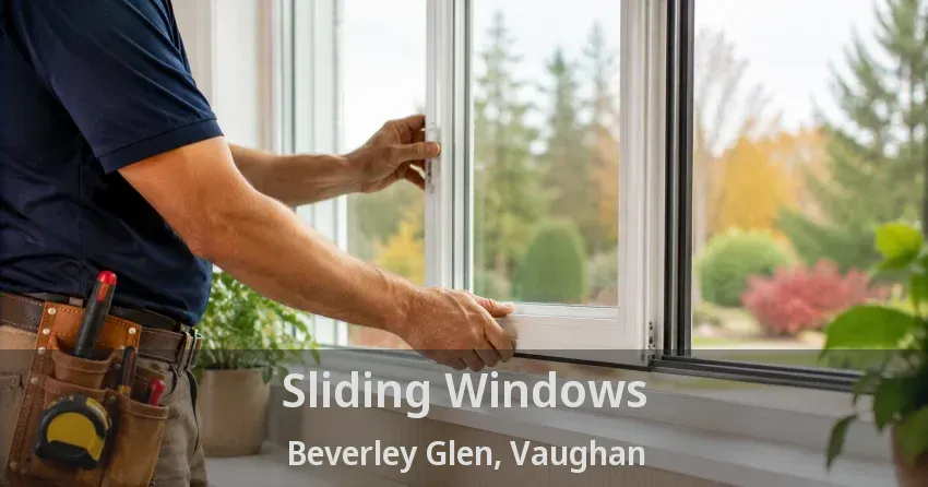 Sliding Windows Beverley Glen, Vaughan - ON