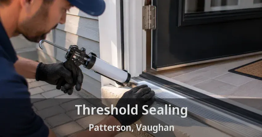 Threshold Sealing Patterson, Vaughan - ON