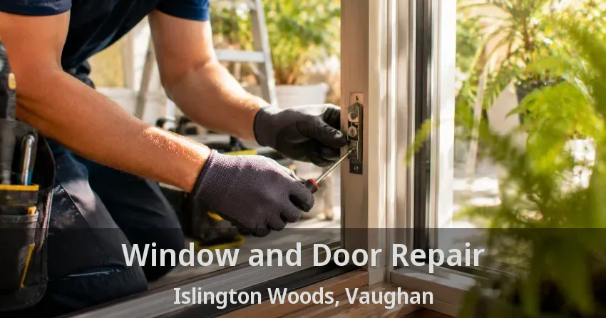 Window and Door Repair Islington Woods, Vaughan - ON
