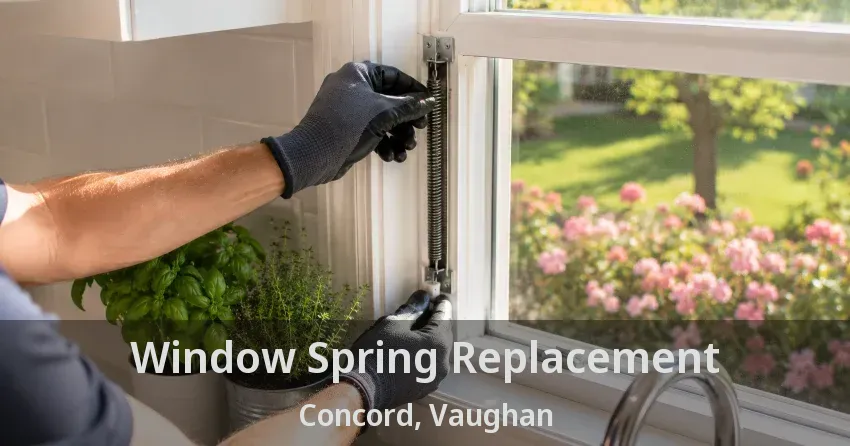 Window Spring Replacement Concord, Vaughan - ON