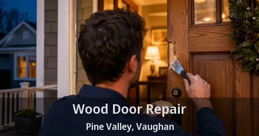 Wood Door Repair Pine Valley, Vaughan - ON